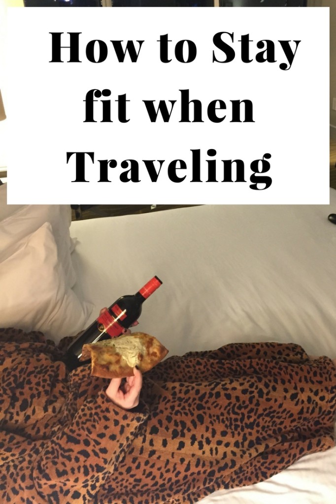 stay fit when traveling, travel tips, nutritionist tips, fitness tips, travel tips, healthy on vacation 