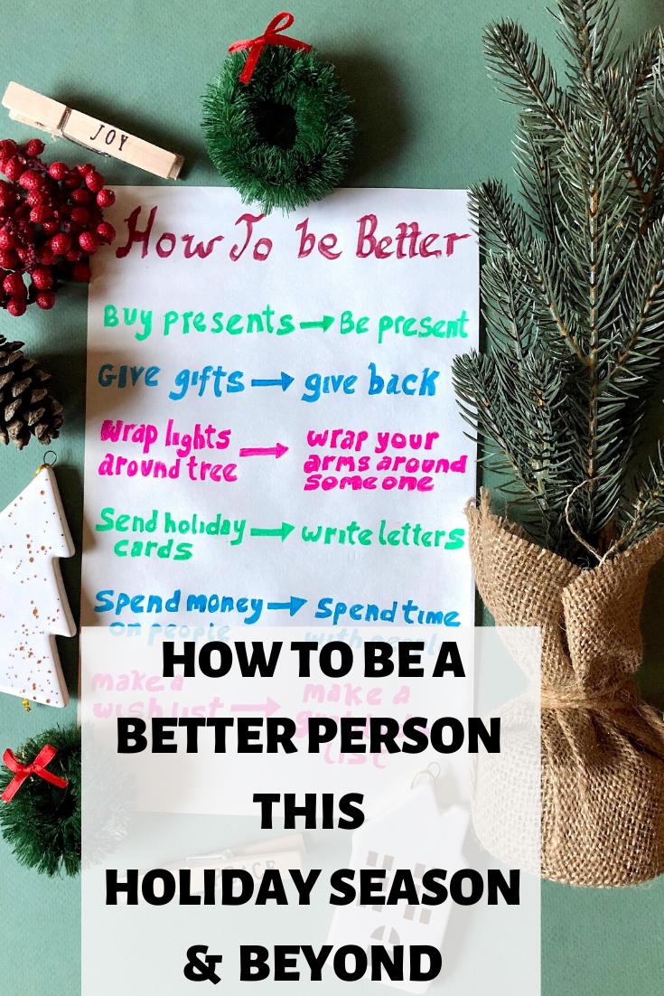 ways to be a better person this holiday season, mindfulness tips, holiday tips, how to be better, holiday wellness tips