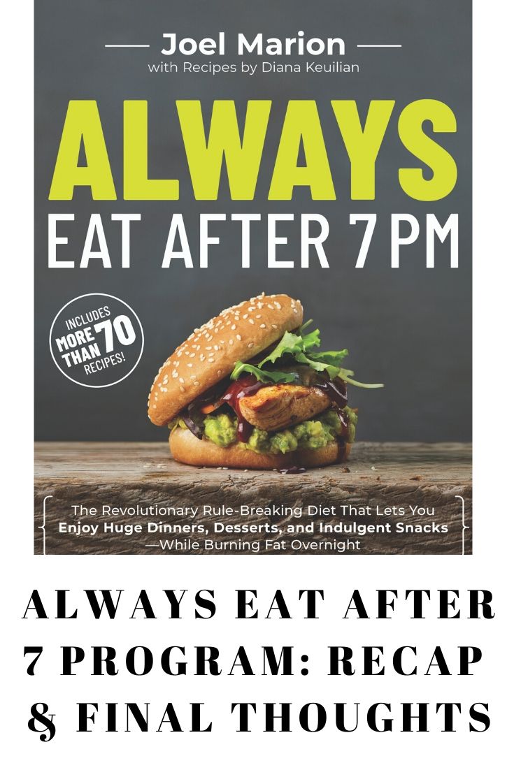 always eat after 7 program, always eat after 7pm, always eat after 7pm book challenge, joel marion, new diet plan, new diets, meal planning, new diets, intermittent fasting